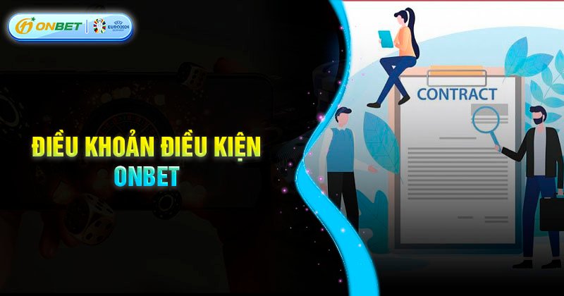 Điều khoản điều kiện Onbet là gì?